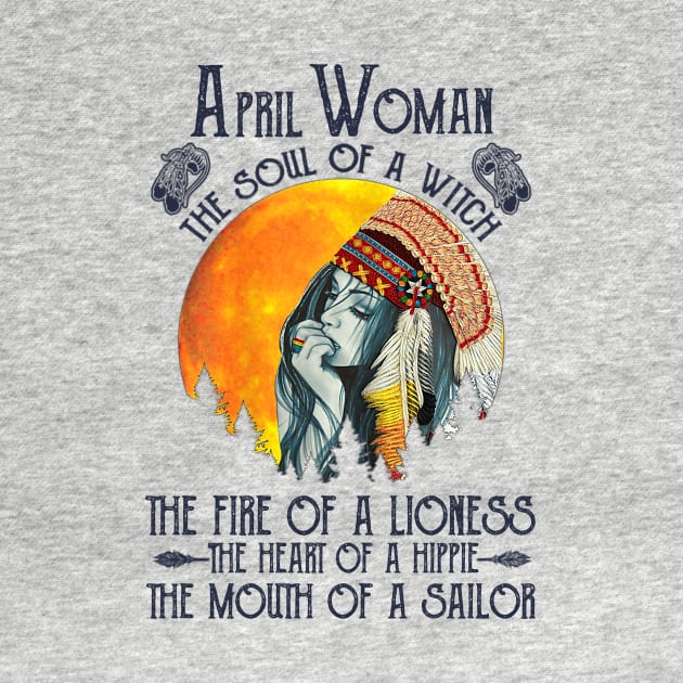 April Woman The Soul Of A Witch Girl Native American Birthday by cobiepacior